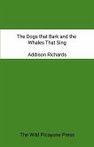 The Dogs that Bark and the Whales that Sing The Dogs that Bark and the Whales that Sing