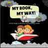 My Book, My Way! A Kid's Guide to... - Bild 1
