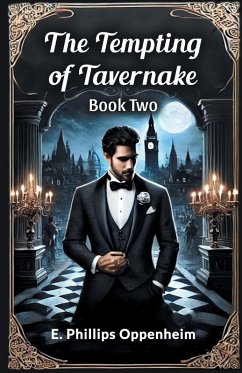 The Tempting of Tavernake Book Two - Oppenheim, E. Phillips