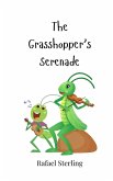 The Grasshopper's Serenade The Grasshopper's Serenade