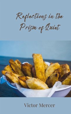 Reflections in the Prism of Quiet - Mercer, Victor