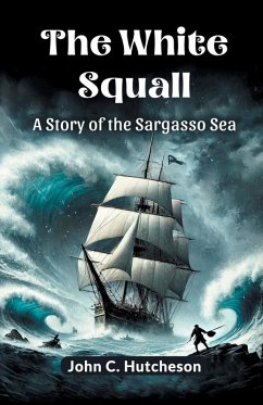 Cover The White Squall A Story of the Sargasso Sea