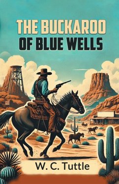 The Buckaroo of Blue Wells - Tuttle, W. C.