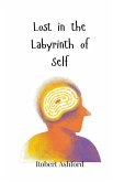 Lost in the Labyrinth of Self Lost in the Labyrinth of Self