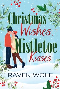 Christmas Wishes, Mistletoe Kisses - Wolf, Raven