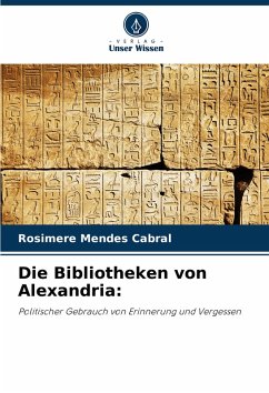 Die Bibliotheken von Alexandria: - Mendes Cabral, Rosimere