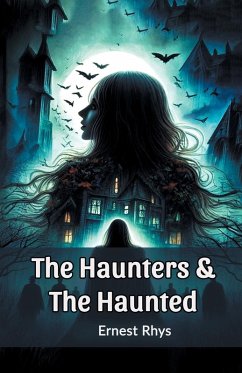 The Haunters & The Haunted - Rhys, Ed. Ernest