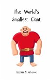 The World's Smallest Giant The World's Smallest Giant