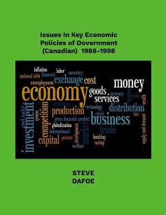 Issues in Key Economic Policies of Government (Canadian) 1988-1998 - Dafoe, Steve