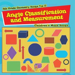 Angle Classification and Measurement - 6th Grade Geometry Books Vol II   Children's Math Books - Baby