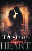 Trust Me With Your Heart Trust Me With Your Heart