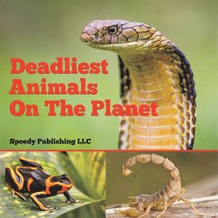Deadliest Animals On The Planet - Speedy Publishing Llc Deadliest Animals On The Planet - Speedy Publishing Llc