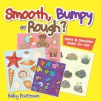 Smooth, Bumpy or Rough?   Sense & Sensation Books for Kids