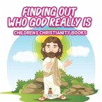 Finding Out Who God Really Is   Children's Christianity Books