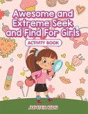 Awesome and Extreme Seek and Find For Girls Activity Book