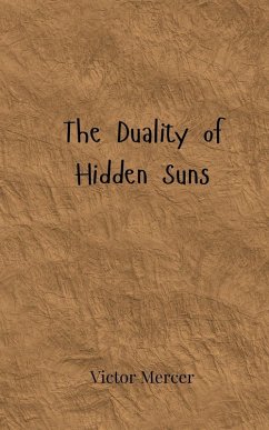 The Duality of Hidden Suns - Mercer, Victor