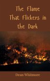 The Flame That Flickers in the Dark The Flame That Flickers in the Dark