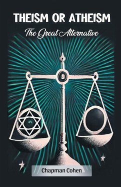 Cover Theism or Atheism The Great Alternative