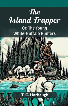 Cover The Island Trapper Or, The Young White-Buffalo Hunters
