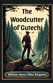 The Woodcutter of Gutech The Woodcutter of Gutech
