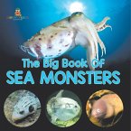 The Big Book Of Sea Monsters (Scary Looking Sea Animals)