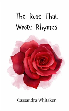 The Rose That Wrote Rhymes - Whitaker, Cassandra