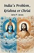 India's Problem, Krishna or Christ - Bild 1
