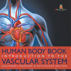 Cover Human Body Book   Introduction to the Vascular System   Children's Anatomy & Physiology Edition