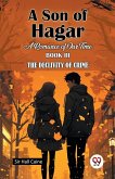 A Son Of Hagar A Romance Of Our Time Book III The Declivity Of Crime A Son Of Hagar A Romance Of Our Time Book III The Declivity Of Crime