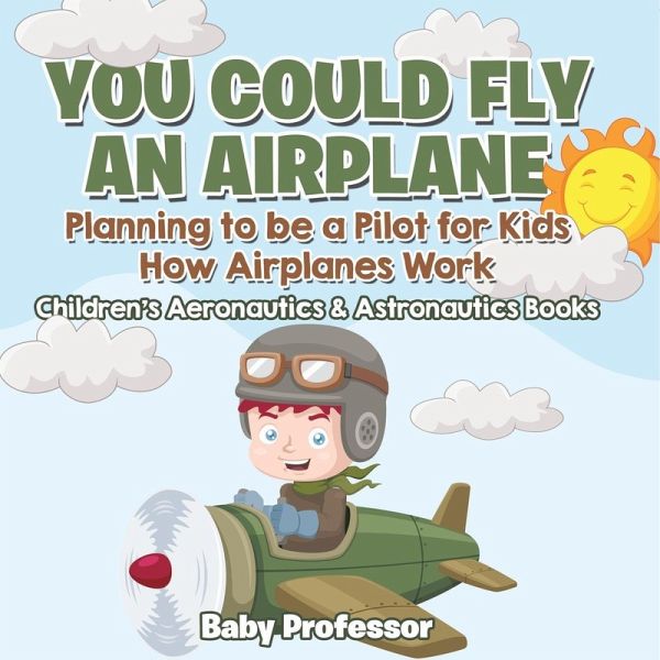 You Could Fly an Airplane