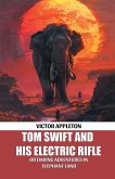 Tom Swift And His Electric Rifle Or Daring Adventures In Elephant Land