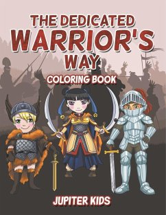 The Dedicated Warrior's Way Coloring Book - Jupiter Kids