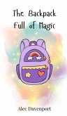 The Backpack Full of Magic The Backpack Full of Magic