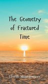 The Geometry of Fractured Time