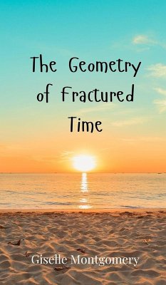 The Geometry of Fractured Time - Montgomery, Giselle