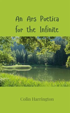 An Ars Poetica for the Infinite - Harrington, Colin