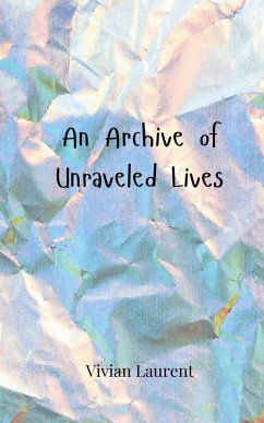 Cover An Archive of Unraveled Lives