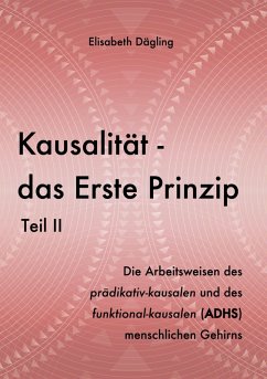 Kausalität - Das Erste Prinzip. Teil II Kausalität - Das Erste Prinzip. Teil II