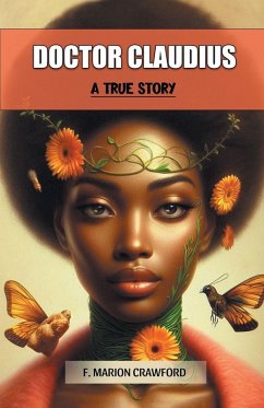 Doctor Claudius A True Story - Crawford, F. Marion