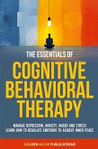 The Essentials of Cognitive Behavioral Therapy
