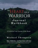 The Heart of a Warrior Journal Workbook The Heart of a Warrior Journal Workbook