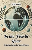 In the Fourth Year Anticipations of a World Peace In the Fourth Year Anticipations of a World Peace