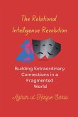 The Relational Intelligence Revolution The Relational Intelligence Revolution