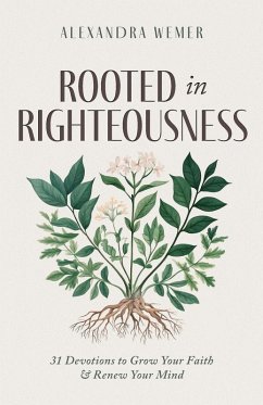 Rooted in Righteousness - Wemer, Alexandra