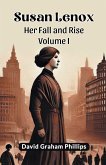 Susan Lenox Her Fall and Rise Volume I Susan Lenox Her Fall and Rise Volume I