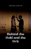 Behind the Gold and the Grit