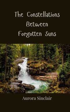 The Constellations Between Forgotten Suns - Sinclair, Aurora