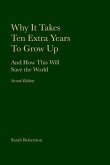 Why It Takes Ten Extra Years To Grow Up