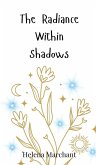 The Radiance Within Shadows