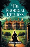 The Prodigal Returns The Prodigal Returns